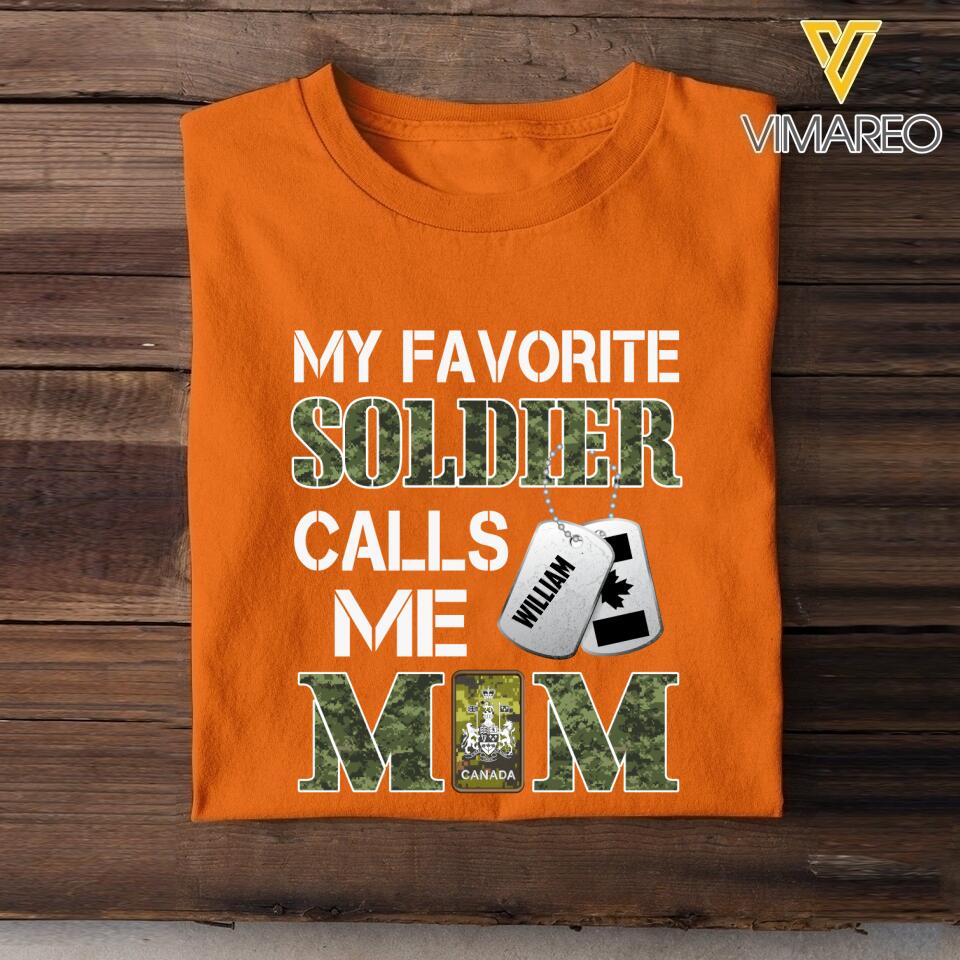 Personalized My Favorite Canadian Soldier Calls Me Mom Tshirt Printed 22APR-MQ08