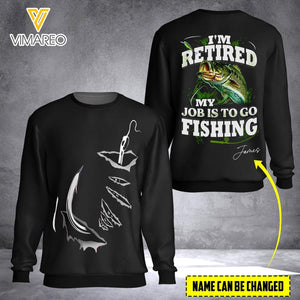PERSONALIZED I'M RETIRED MY JOB IS TO GO FISHING TSHIRT OR SWEATSHIRT PRINTED QTTN1402
