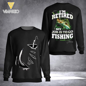 PERSONALIZED I'M RETIRED MY JOB IS TO GO FISHING TSHIRT OR SWEATSHIRT PRINTED QTTN1402