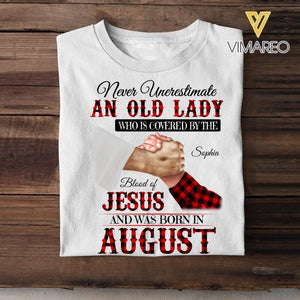 Personalized Never Underestimate An Old Lady Who Is Covered By The Blood Of Jesus And Was Born In August Tshirt Printed 22APR-DT13