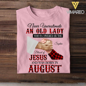 Personalized Never Underestimate An Old Lady Who Is Covered By The Blood Of Jesus And Was Born In August Tshirt Printed 22APR-DT13