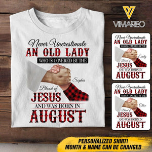 Personalized Never Underestimate An Old Lady Who Is Covered By The Blood Of Jesus And Was Born In August Tshirt Printed 22APR-DT13