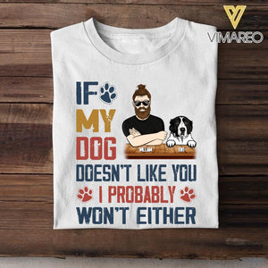 Personalized If My Dog Doesn't Like You I Probably Won't Either Tshirt Printed QTVQ1804