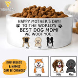 PERSONALIZED HAPPY MOTHER DAY TO THE WORLDS BEST DOG MOM WE WOOF YOU BOWL QTTN1804
