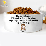 PERSONALIZED DEAR MOM THANKS FOR PICKING UP MY POOP AND STUFF DOG BOWL QTTN1804