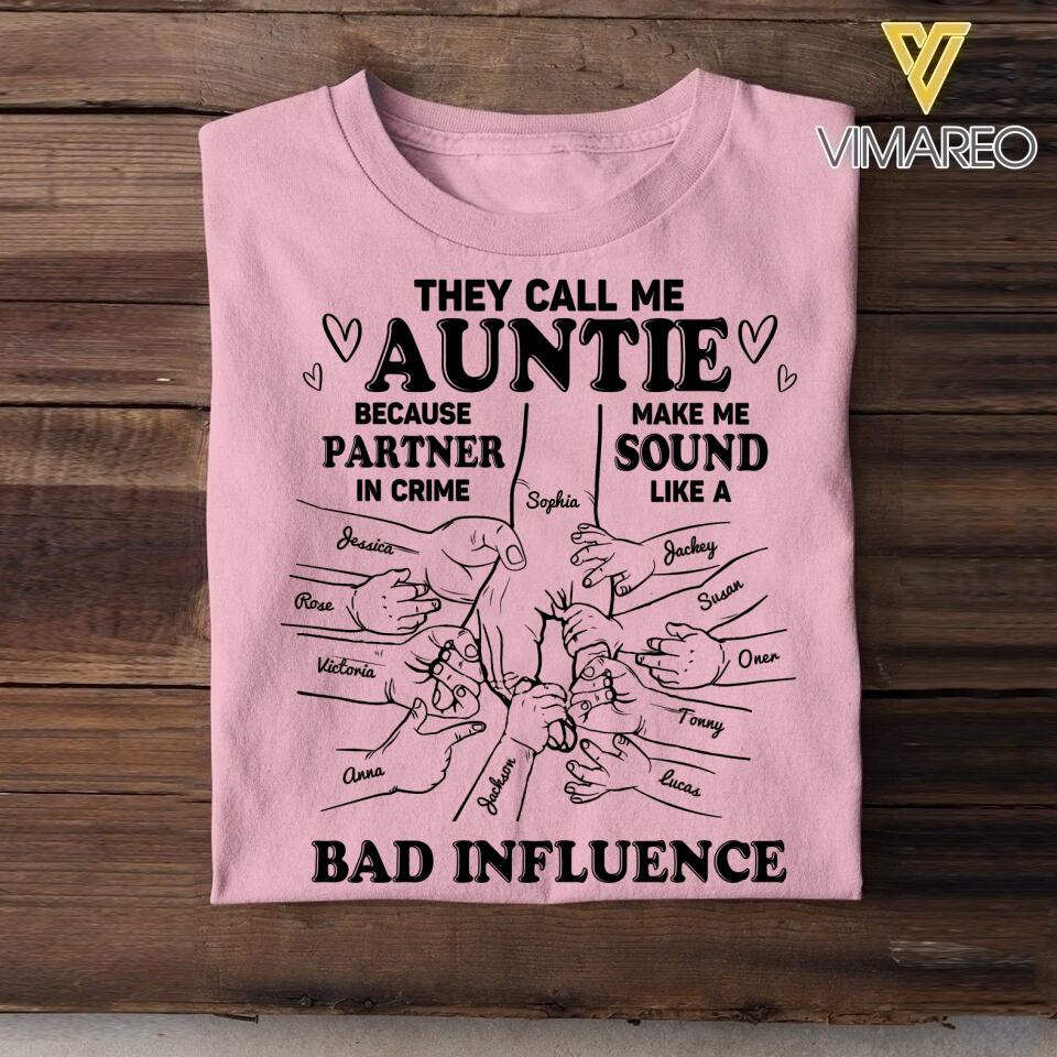 Personalized They Call Me Auntie Because Partner In Crime Make Me Sound Like A Bad Influence Tshirt QTDT1804