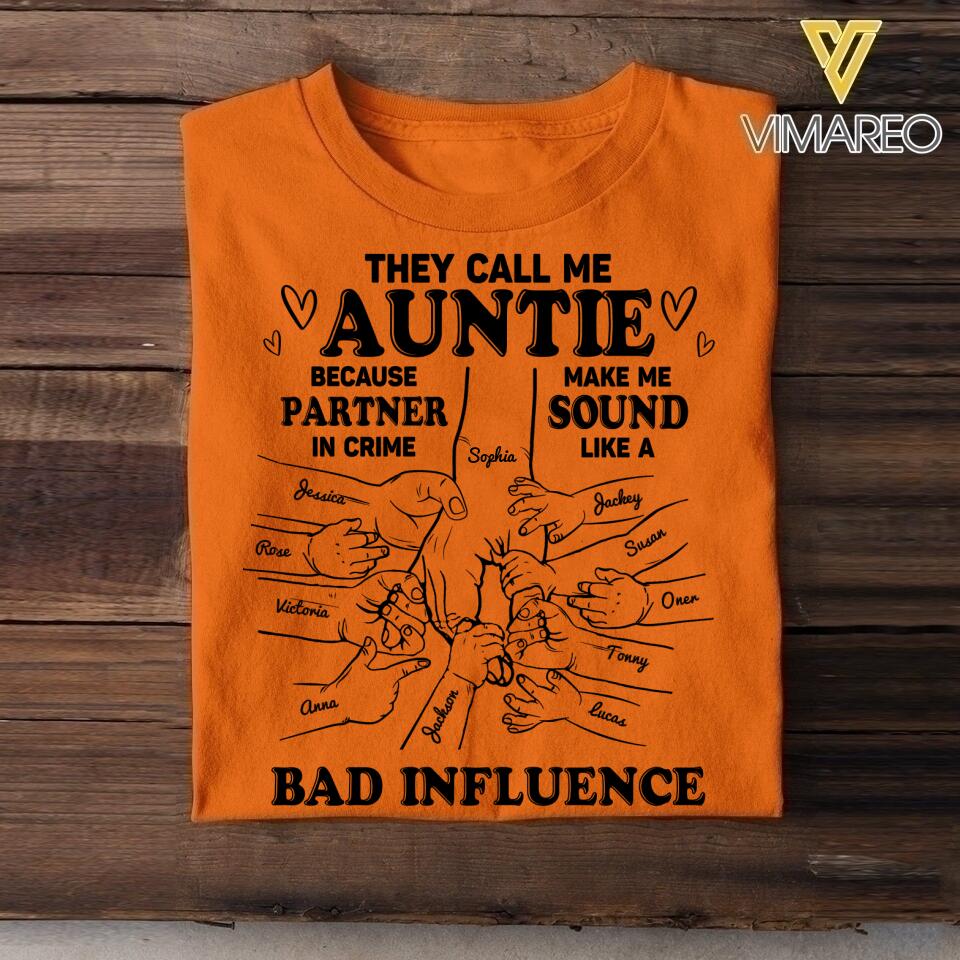 Personalized They Call Me Auntie Because Partner In Crime Make Me Sound Like A Bad Influence Tshirt QTDT1804