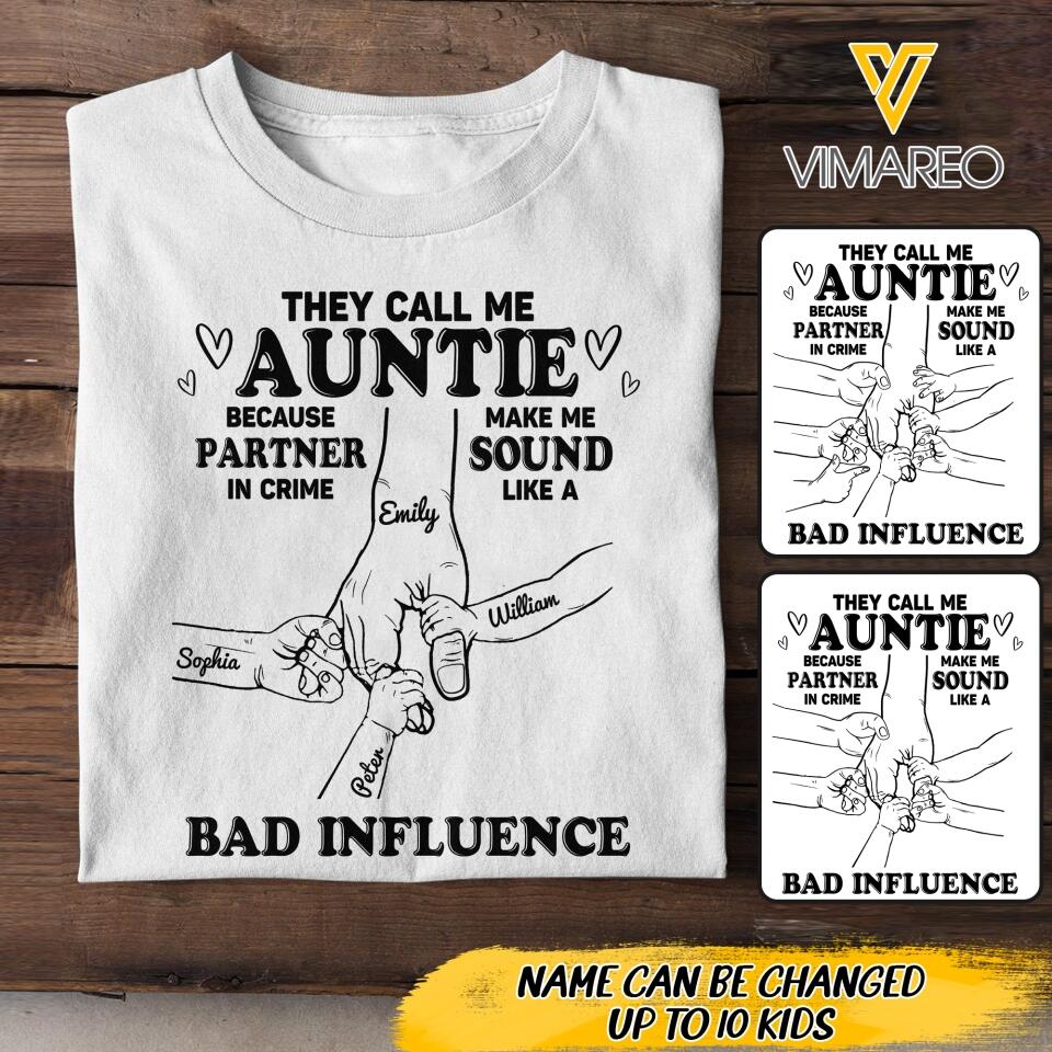 Personalized They Call Me Auntie Because Partner In Crime Make Me Sound Like A Bad Influence Tshirt QTDT1804