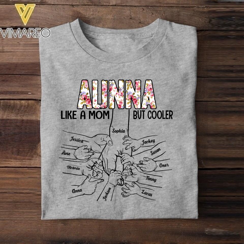 PERSONALIZED AUNTIE LIKE A MOM BUT COOLER TSHIRT QTVQ1904