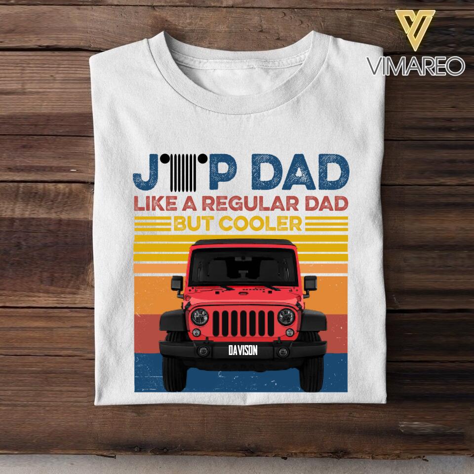 Personalized Jeep Dad Like A Regular Dad But Cooler Tshirt Printed QTTN2204