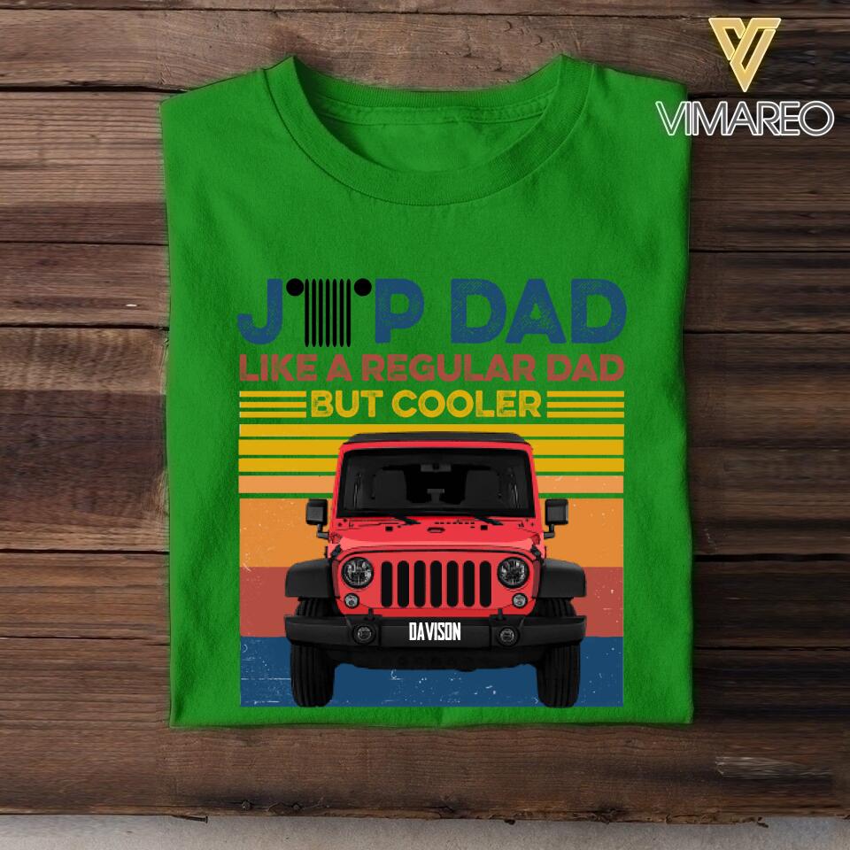 Personalized Jeep Dad Like A Regular Dad But Cooler Tshirt Printed QTTN2204