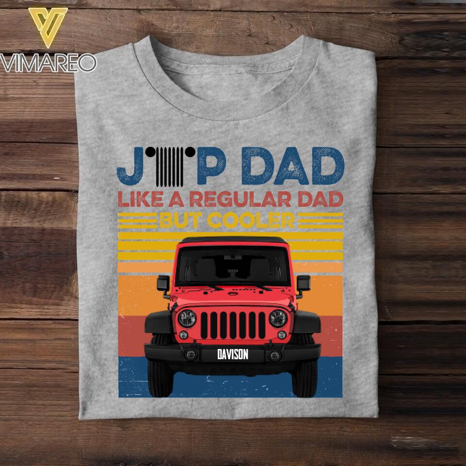 Personalized Jeep Dad Like A Regular Dad But Cooler Tshirt Printed QTTN2204