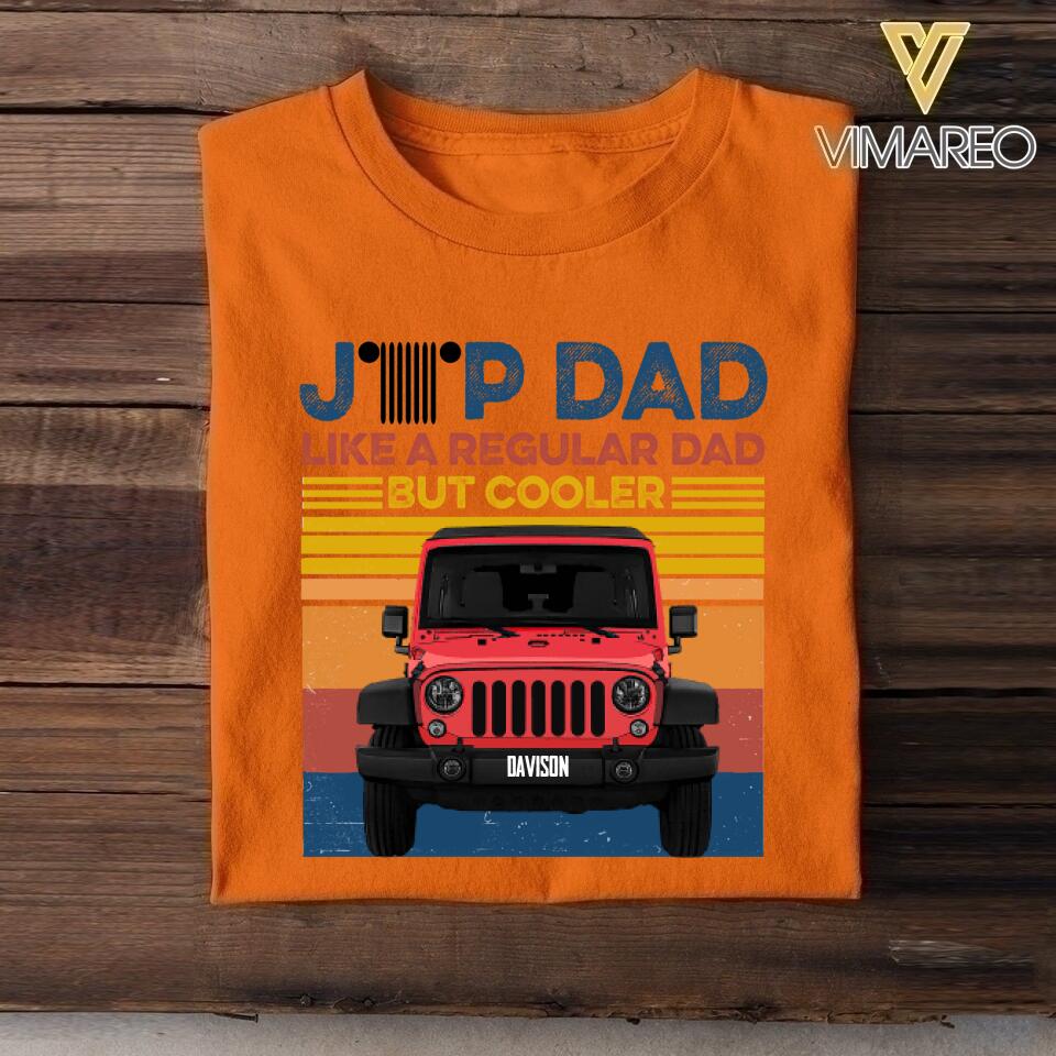 Personalized Jeep Dad Like A Regular Dad But Cooler Tshirt Printed QTTN2204