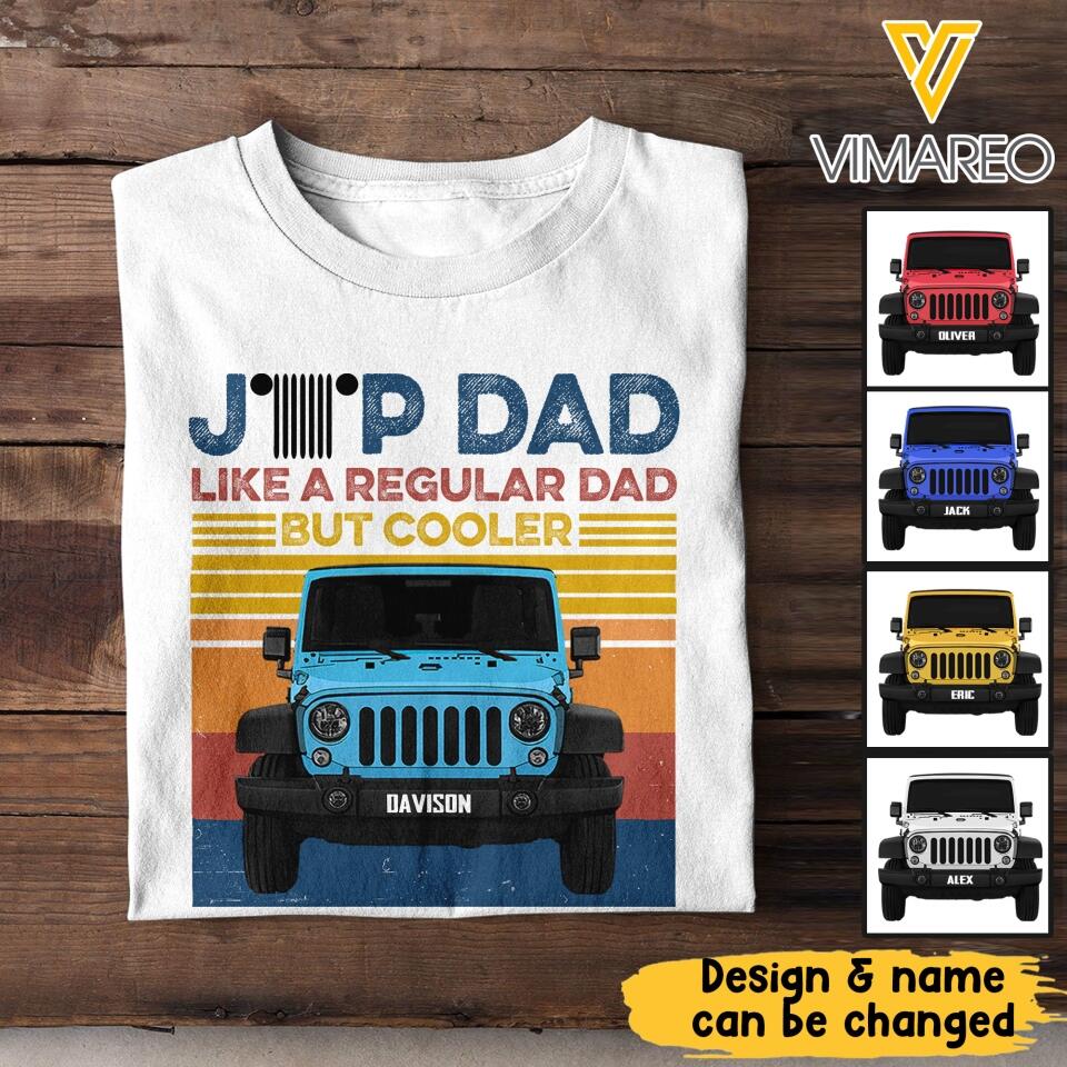 Personalized Jeep Dad Like A Regular Dad But Cooler Tshirt Printed QTTN2204