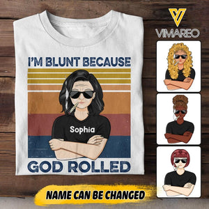 PERSONALIZED I'M BLUNT BECAUSE GOD ROLLED ME THAT WAY TSHIRT QTTN2604