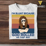 PERSONALIZED I'M BLUNT BECAUSE GOD ROLLED ME THAT WAY TSHIRT QTTN2604