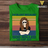 PERSONALIZED I'M BLUNT BECAUSE GOD ROLLED ME THAT WAY TSHIRT QTTN2604
