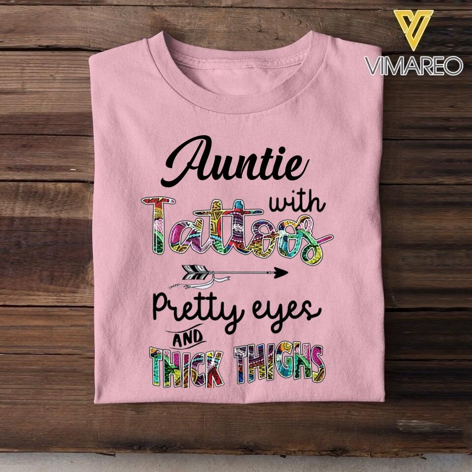 PERSONALIZED AUNTIE WITH TATTOOS PRETTY EYES AND THICK THINGS TSHIRT QTHC2804