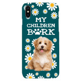 PERSONALIZED MY CHILDREN BARK DOG PHOTO PHONECASE QTTN2804