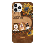 Personalized Dog Are My Sunshine Phone Case Printed 22MAY-DT05