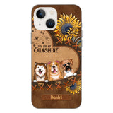 Personalized Dog Are My Sunshine Phone Case Printed 22MAY-DT05