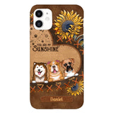 Personalized Dog Are My Sunshine Phone Case Printed 22MAY-DT05