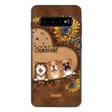 Personalized Dog Are My Sunshine Phone Case Printed 22MAY-DT05