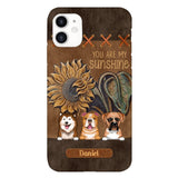 Personalized Dog Are My Sunshine Phone Case Printed 22MAY-HC05