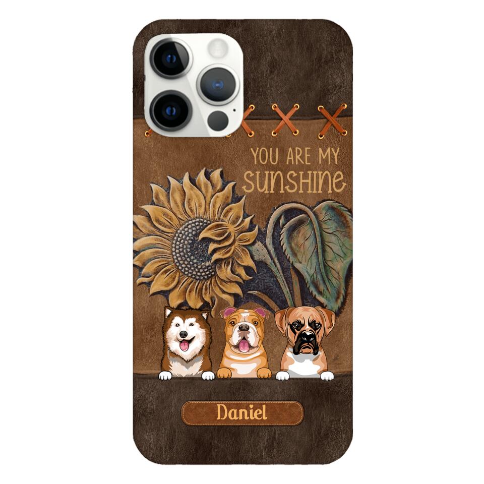 Personalized Dog Are My Sunshine Phone Case Printed 22MAY-HC05