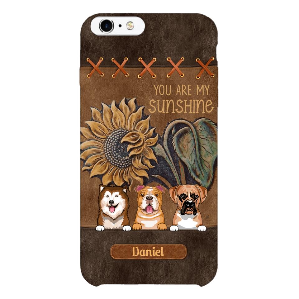 Personalized Dog Are My Sunshine Phone Case Printed 22MAY-HC05