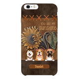 Personalized Dog Are My Sunshine Phone Case Printed 22MAY-HC05