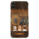 Personalized Dog Are My Sunshine Phone Case Printed 22MAY-HC05