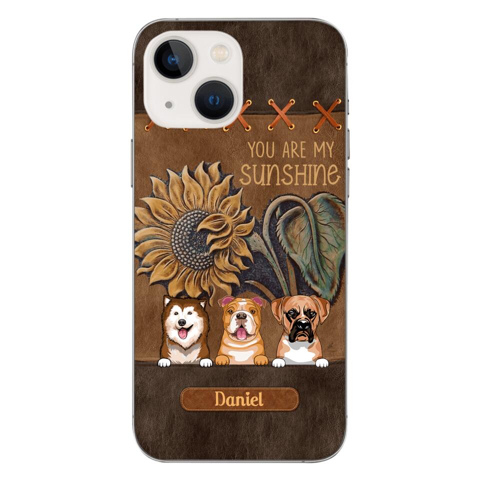 Personalized Dog Are My Sunshine Phone Case Printed 22MAY-HC05