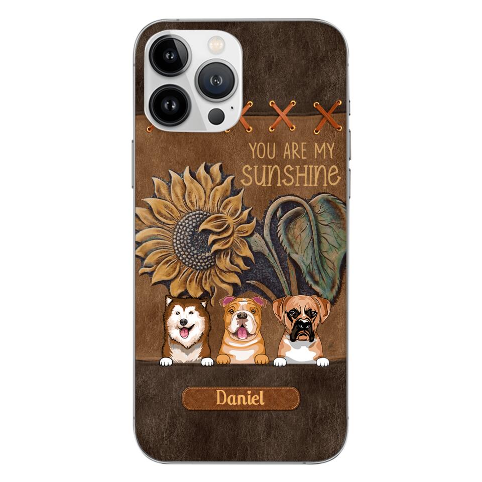 Personalized Dog Are My Sunshine Phone Case Printed 22MAY-HC05