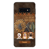 Personalized Dog Are My Sunshine Phone Case Printed 22MAY-HC05