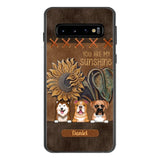 Personalized Dog Are My Sunshine Phone Case Printed 22MAY-HC05