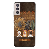 Personalized Dog Are My Sunshine Phone Case Printed 22MAY-HC05
