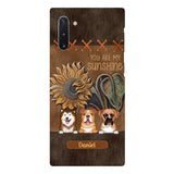 Personalized Dog Are My Sunshine Phone Case Printed 22MAY-HC05