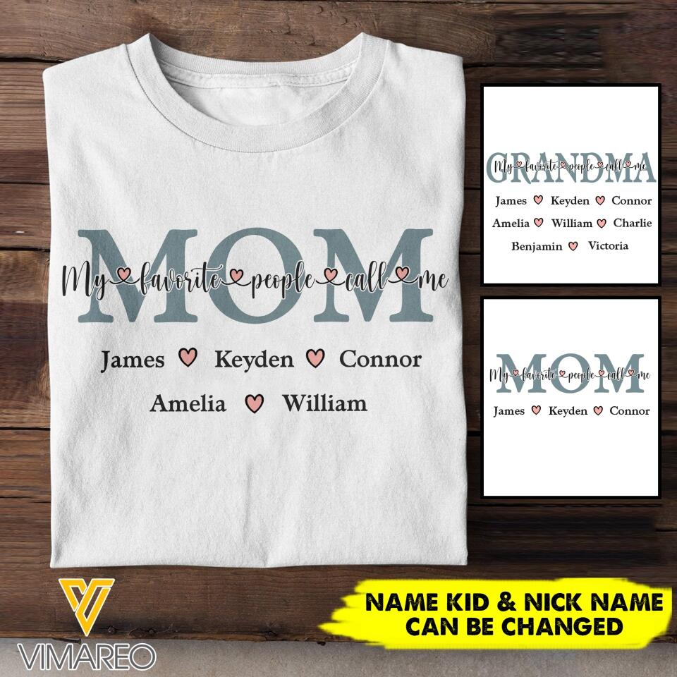 PERSONALIZED MY FAVORITE PEOPLE CALL ME MOM OR GRANDMA TSHIRT QTHC0605