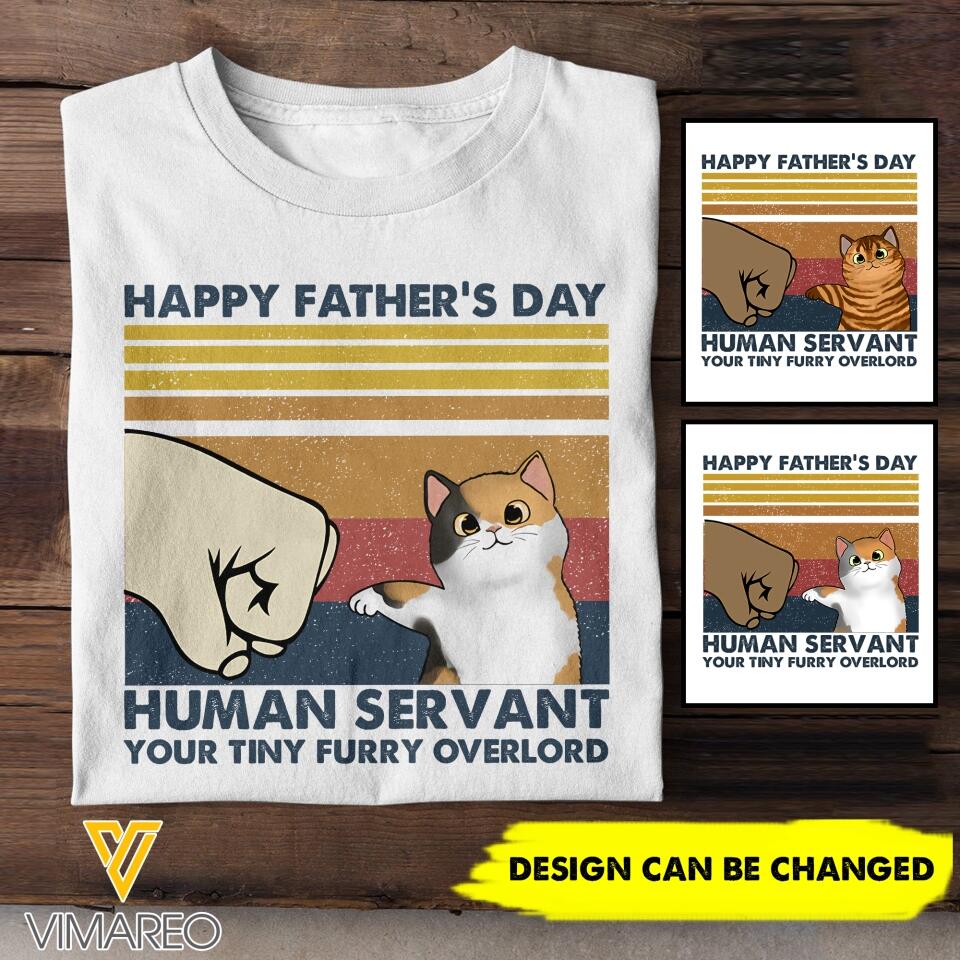 PERSONALIZED HAPPY FATHER'S DAY HUMAN SERVANT CAT TSHIRT QTHC0705