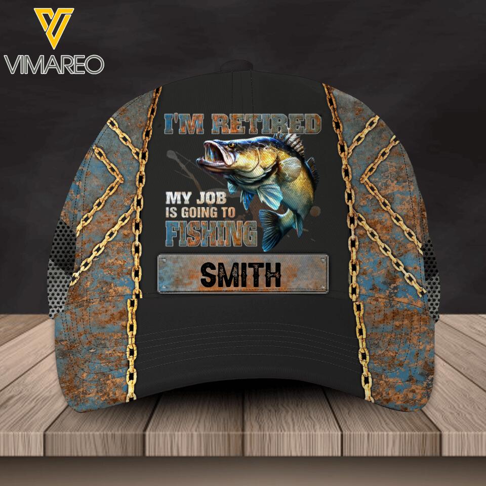 Personalized I'm Retired My Job Is Going To Fishing Peaked Cap Printed NQDT0505