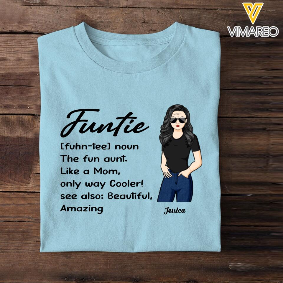 PERSONALIZED FUNTIE THE FUN AUNT LIKE A MOM TSHIRT NQVQ0705
