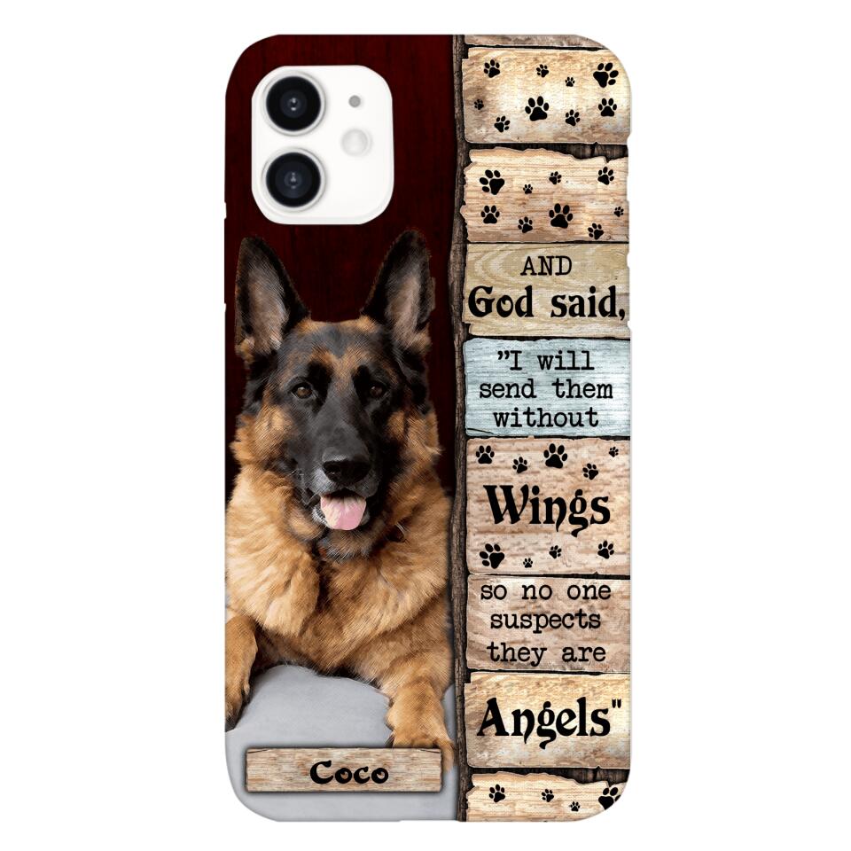 PERSONALIZED GOD SAID SEND THEM WITHOUT WINGS DOGS ARE ANGELS UPLOAD PHOTO PHONECASE QTDT1105