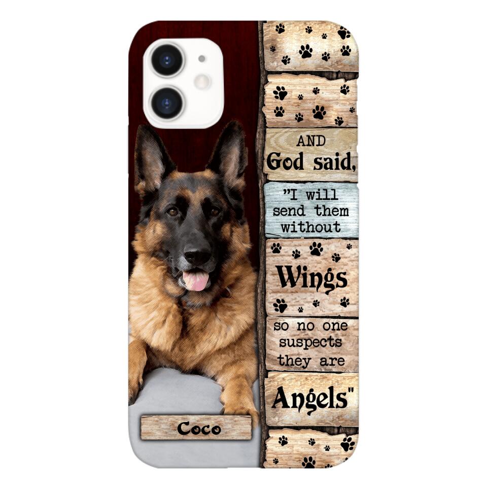 PERSONALIZED GOD SAID SEND THEM WITHOUT WINGS DOGS ARE ANGELS UPLOAD PHOTO PHONECASE QTDT1105