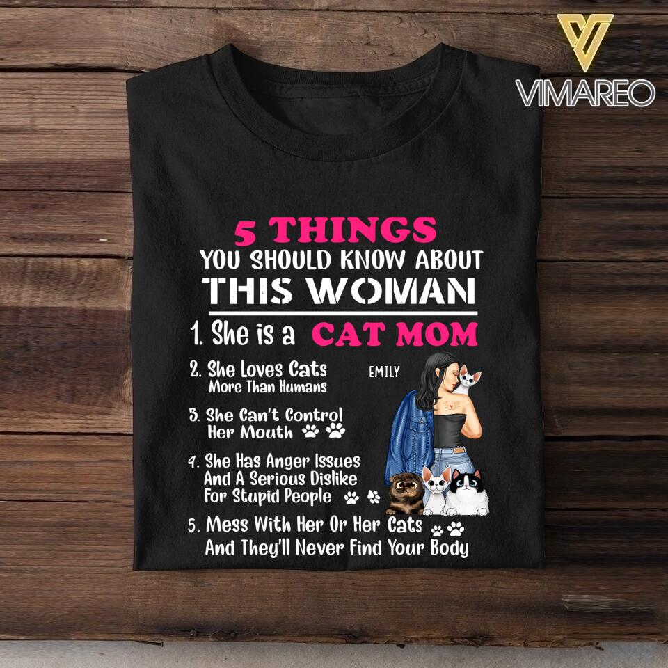 PERSONALIZED 5 THINGS YOU SHOULD KNOW ABOUT THIS WOMAN CAT MOM TSHIRT QTTN1105