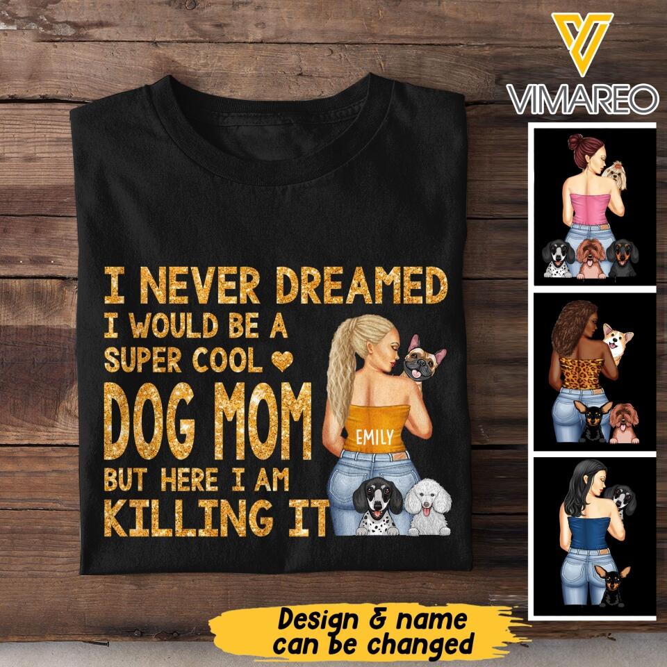 PERSONALIZED DOG MOM DREAMED TSHIRT QTTN1105