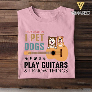 PERSONALIZED THAT'S WHAT I DO I PET DOGS PLAY GUITARS TSHIRT QTDT1205
