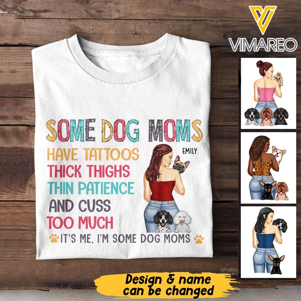 PERSONALIZED SOME DOG MOMS HAVE TATTOOS THICK THINGS  TSHIRTS NQTN1205