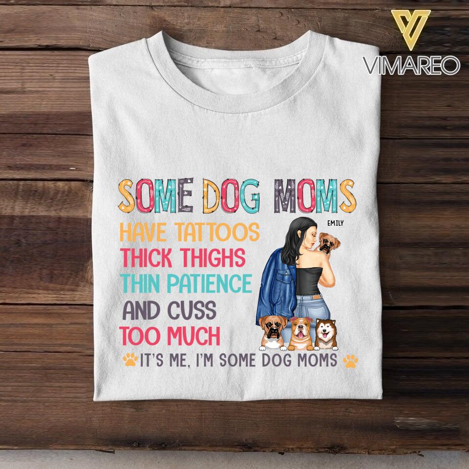 PERSONALIZED SOME DOG MOMS HAVE TATTOOS THICK THINGS  TSHIRTS NQTN1205
