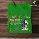 PERSONALIZED SOME DOG MOMS HAVE TATTOOS THICK THINGS  TSHIRTS NQTN1205